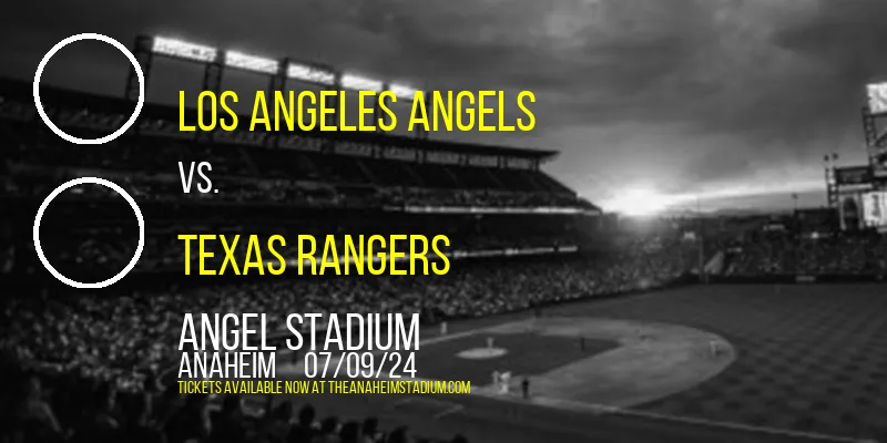 Los Angeles Angels vs. Texas Rangers at Angel Stadium